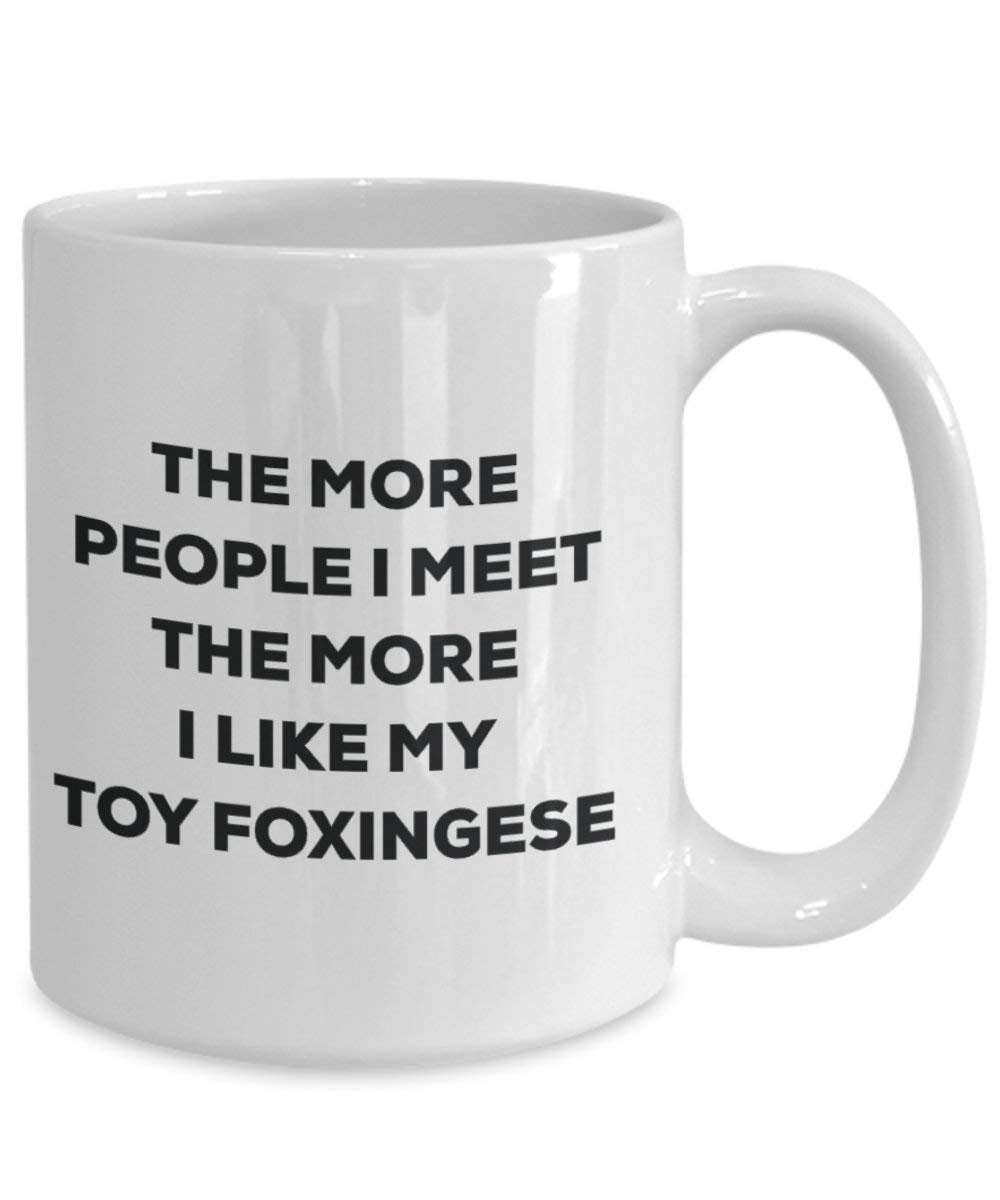 Le plus de personnes I Meet the More I Like My jouet Foxingese Mug de Noël – Funny Tasse à café – amateur de chien mignon Gag Gifts Idée 11oz blanc