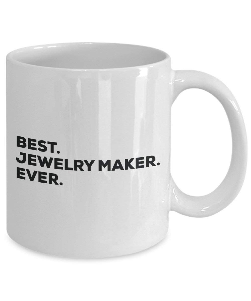 Best Jewelry Maker Ever Tasse – Funny Coffee Cup – Thank You Anerkennung für Weihnachten Geburtstag Urlaub Einzigartiges Geschenk Ideen 15oz weiß