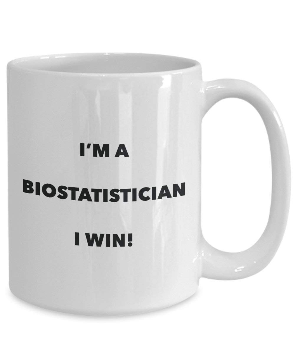 Biostatistician Mug - I'm a Biostatistician I win! - Funny Coffee Cup - Novelty Birthday Christmas Gag Gifts Idea