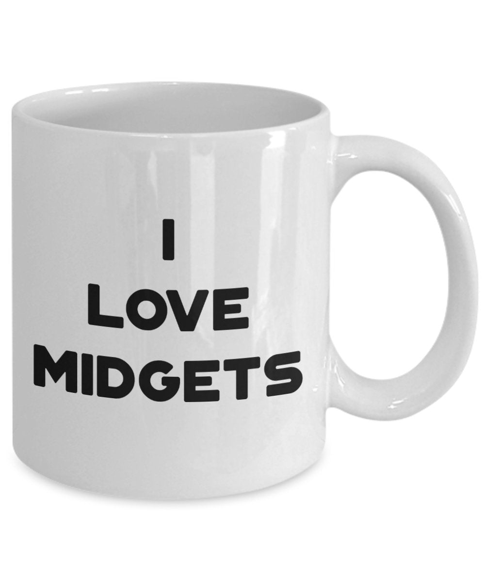 I love Midgets Mug - Funny Coffee Cup - Novelty Birthday Gift Idea