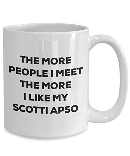 The More People I Meet The More I Like My Scotti Apso Mug - Funny Coffee Cup - Christmas Dog Lover Cute Gag Gifts Idea