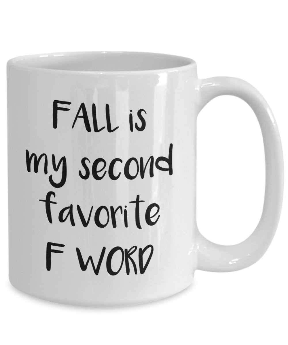 Fall Is My Second Favorite F Word Coffee Mug - Funny Tea Hot Cocoa Cup - Novelty Birthday Christmas Gag Gifts Idea