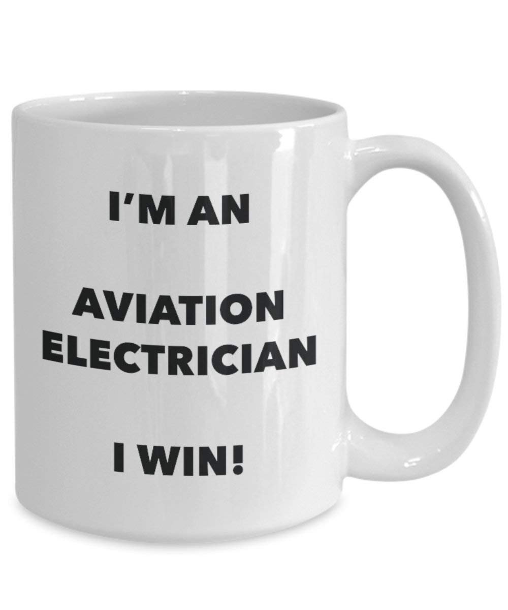 Aviation Electrician Mug - I'm an Aviation Electrician I win! - Funny Coffee Cup - Novelty Birthday Christmas Gag Gifts Idea
