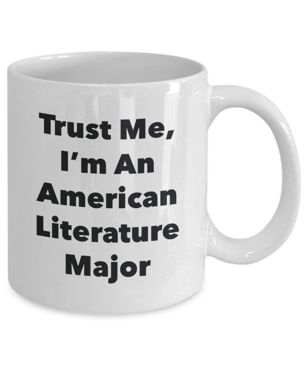 Trust Me, I 'm ein Amerikanische Literatur Major Becher – Lustige Kaffee Tasse – Cute Gag Geschenke Ideen für Freunde und Klassenkameraden