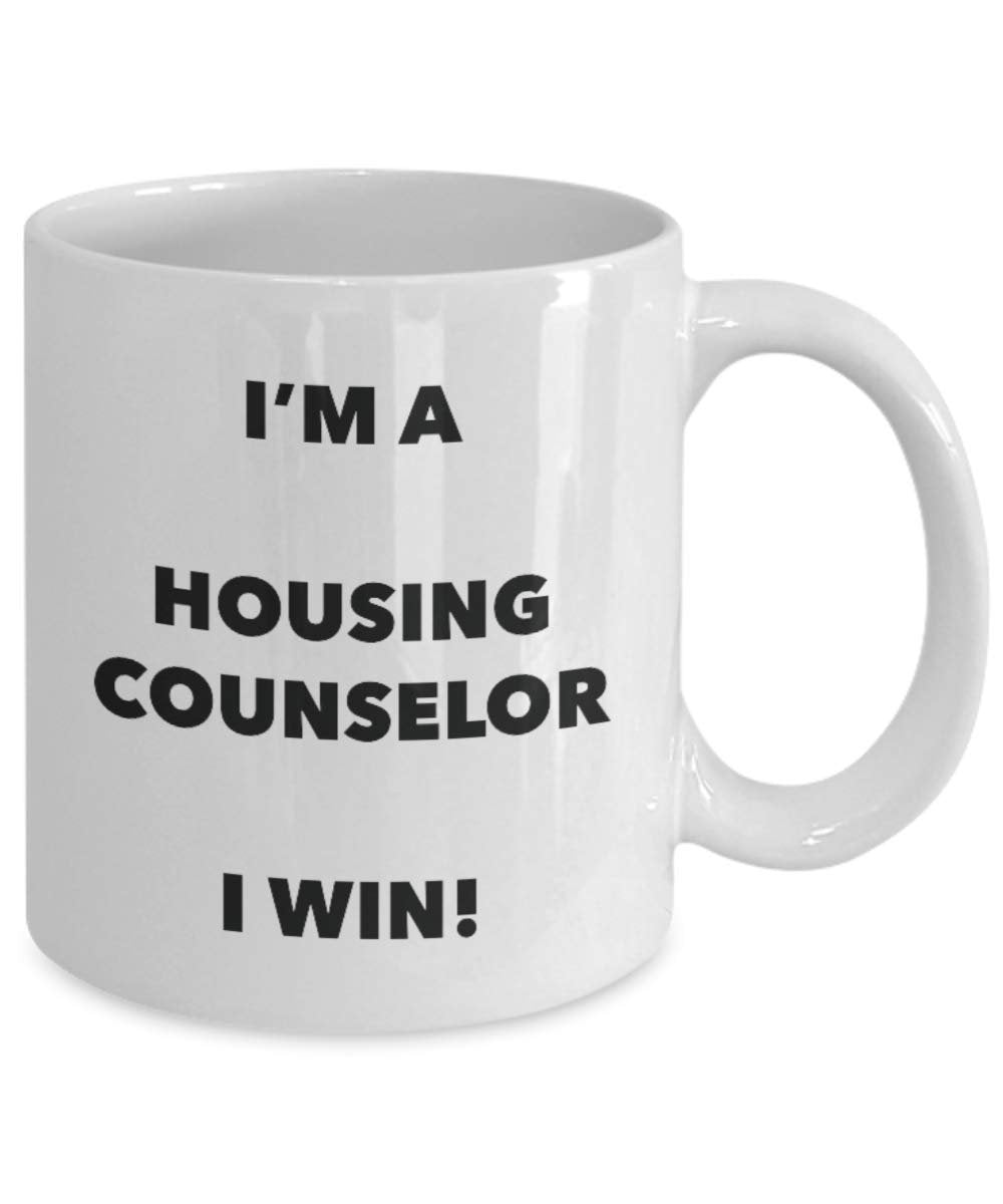 I'm a Housing Counselor Mug I win - Funny Coffee Cup - Novelty Birthday Christmas Gag Gifts Idea