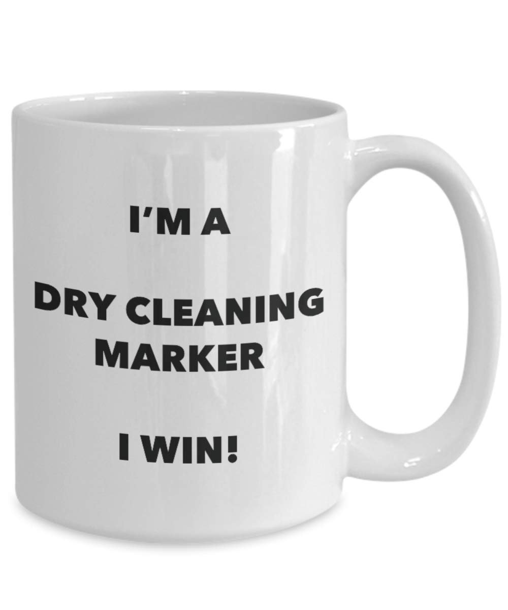 I'm a Dry Cleaning Marker I win! - Funny Coffee Cup - Novelty Birthday Christmas Gag Gifts Idea