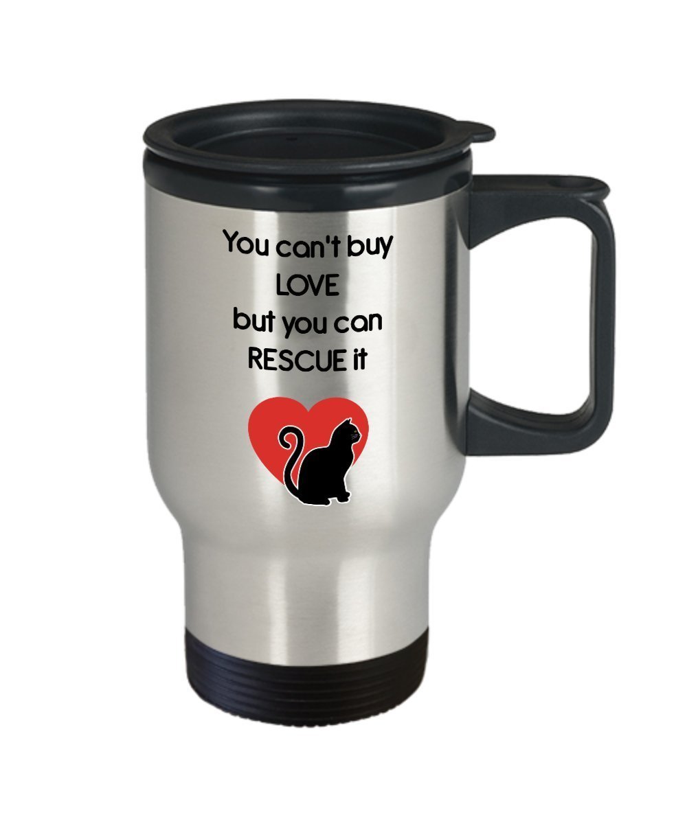 You Can’t Buy Love But You Can Rescue It Travel Mug - Cat Lover Gifts - Funny Tea Hot Cocoa Insulated Tumbler - Novelty Birthday Christmas Anniversary