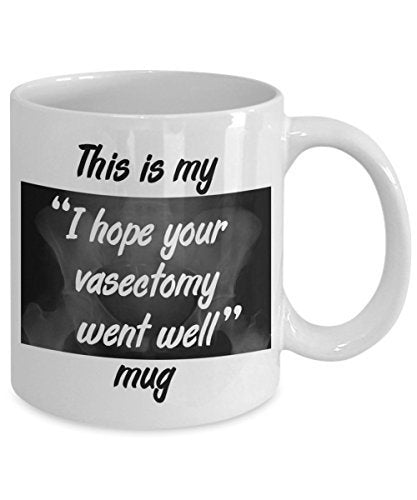 Vasectomy Gift Mug - Funny Tea Hot Cocoa Coffee Cup - Novelty Birthday Gift Idea