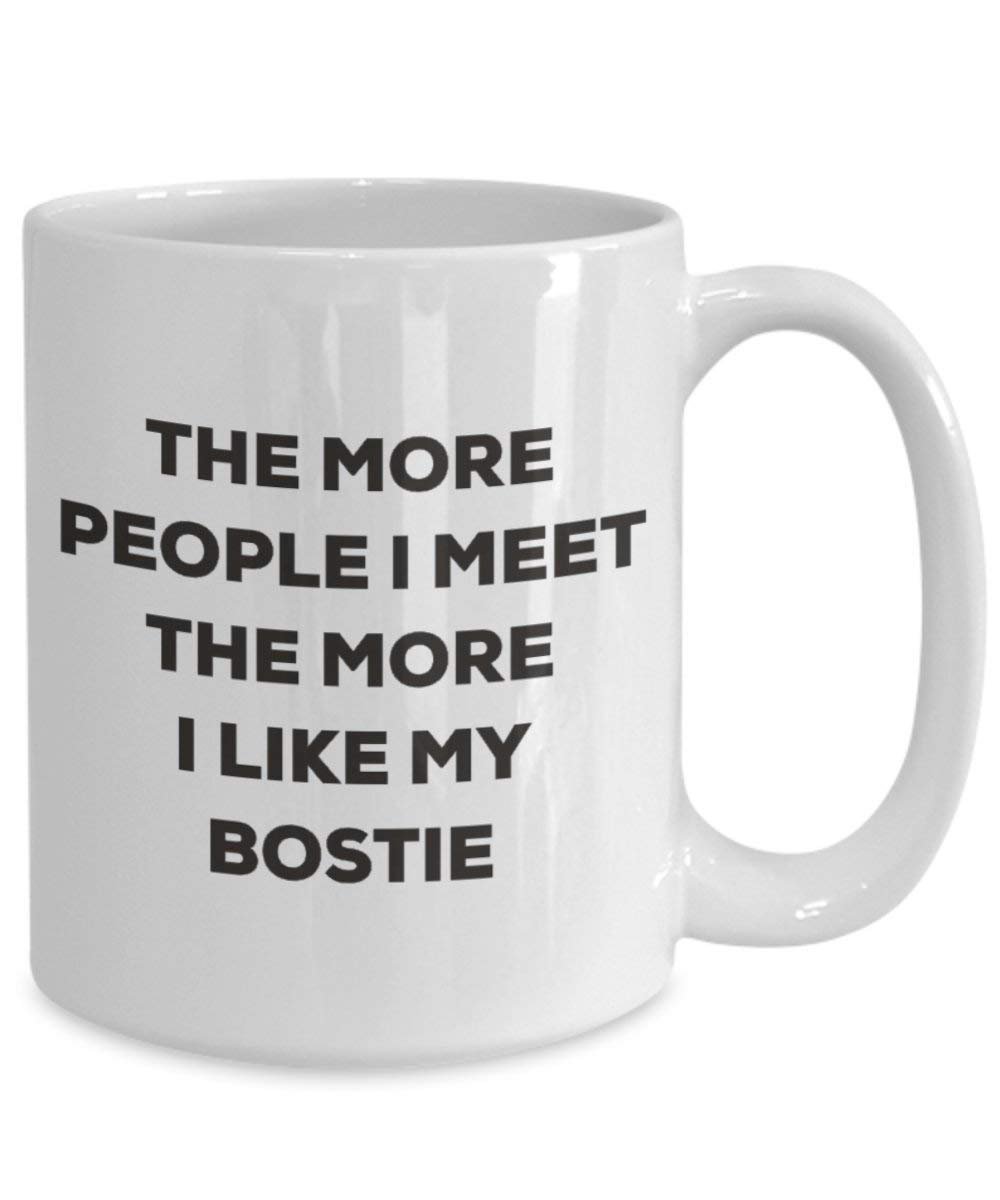Le plus de personnes I Meet the More I Like My Bostie Mug de Noël – Funny Tasse à café – amateur de chien mignon Gag Gifts Idée 11oz blanc