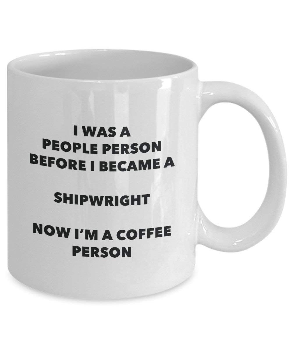 Shipwright Kaffee Person Tasse – Funny Tee Kakao-Tasse – Geburtstag Weihnachten Kaffee Lover Cute Gag Geschenke Idee