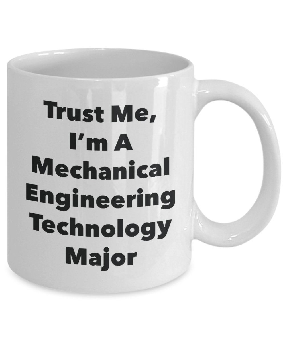 Trust Me, I 'm A Maschinenbau Technologie Major Becher – Lustige Kaffee Tasse – Cute Graduation Gag Geschenke Ideen für Freunde und Klassenkameraden 15oz weiß