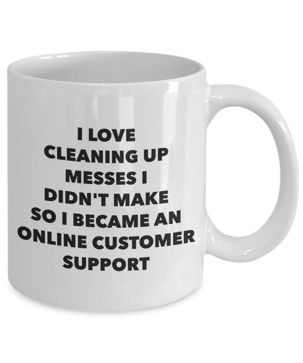 I Became an Online Customer Support Mug - Coffee Cup - Online Customer Support Gifts - Funny Novelty Birthday Present Idea
