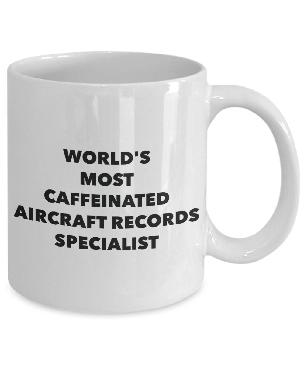 World's Most Caffeinated Aircraft Records Specialist Mug - Funny Tea Hot Cocoa Coffee Cup - Novelty Birthday Christmas Anniversary Gag Gifts Idea