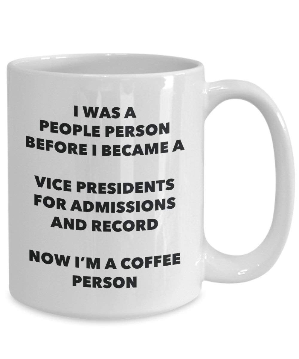 Vice Presidents for Admissions and Record Coffee Person Mug - Funny Tea Cocoa Cup - Birthday Christmas Coffee Lover Cute Gag Gifts Idea