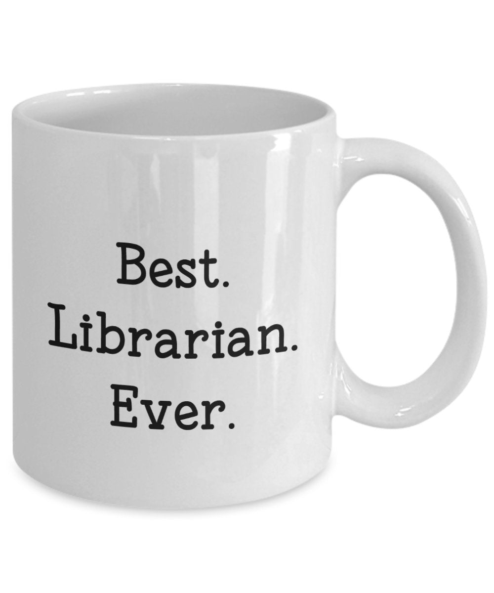 Best Bibliothekar Ever Tasse – Funny Coffee Cup – Thank You Anerkennung für Weihnachten Geburtstag Urlaub Einzigartiges Geschenk Ideen 15oz weiß
