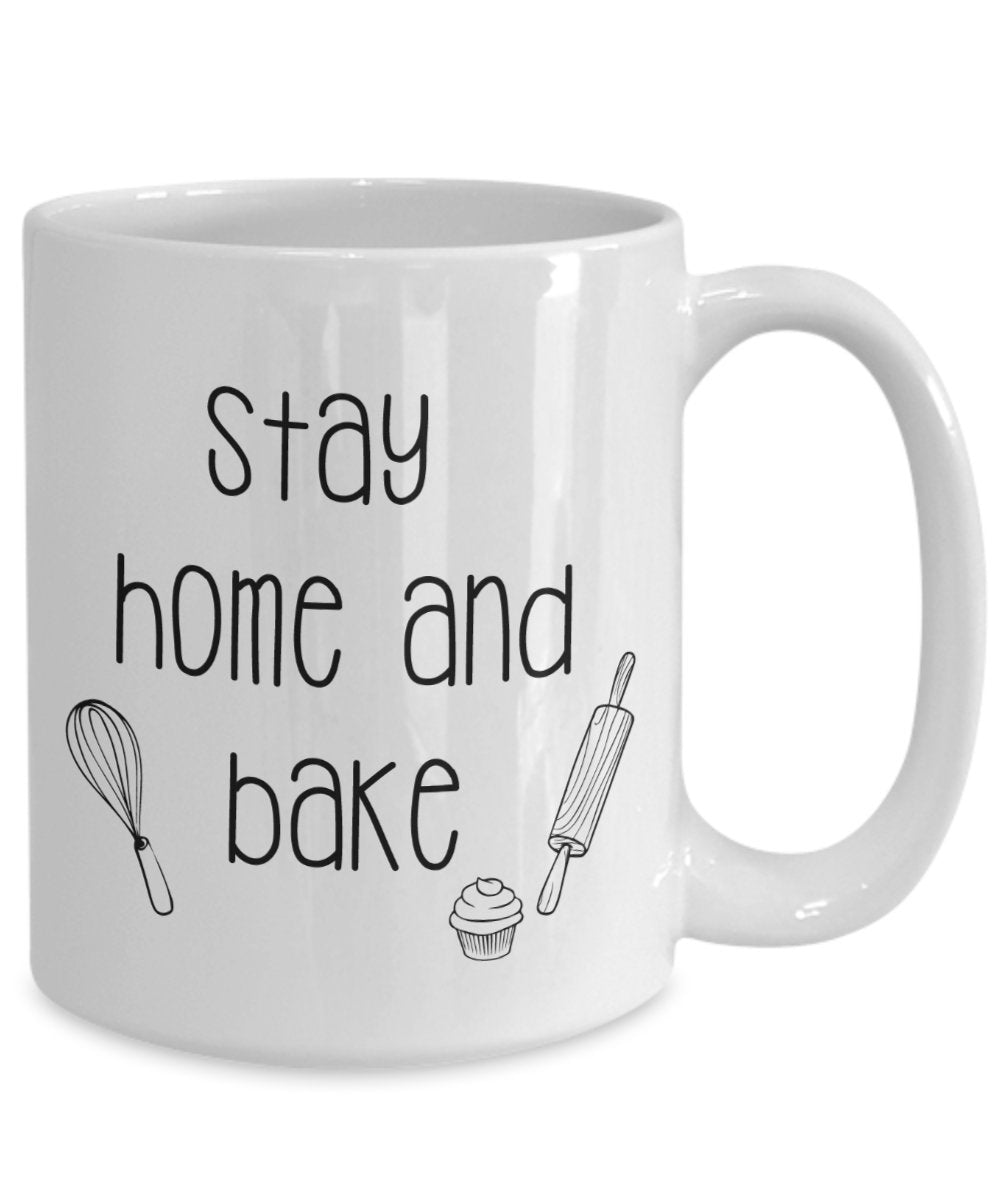 Stay Home and Bake Mug - Funny Tea Hot Cocoa Coffee Cup - Novelty Birthday Gift Idea