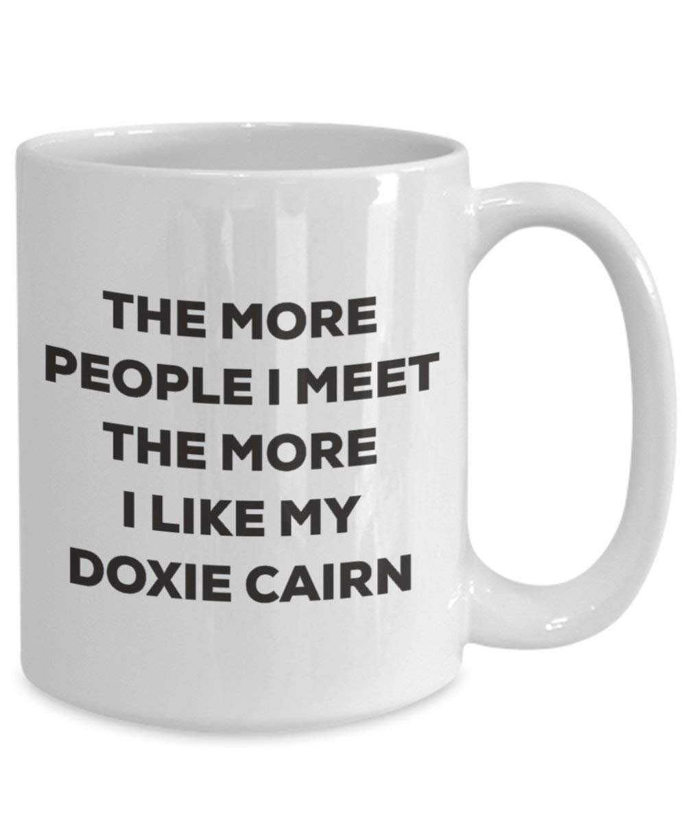 Le plus de personnes I Meet the More I Like My Doxie cairn Mug de Noël – Funny Tasse à café – amateur de chien mignon Gag Gifts Idée 11oz blanc