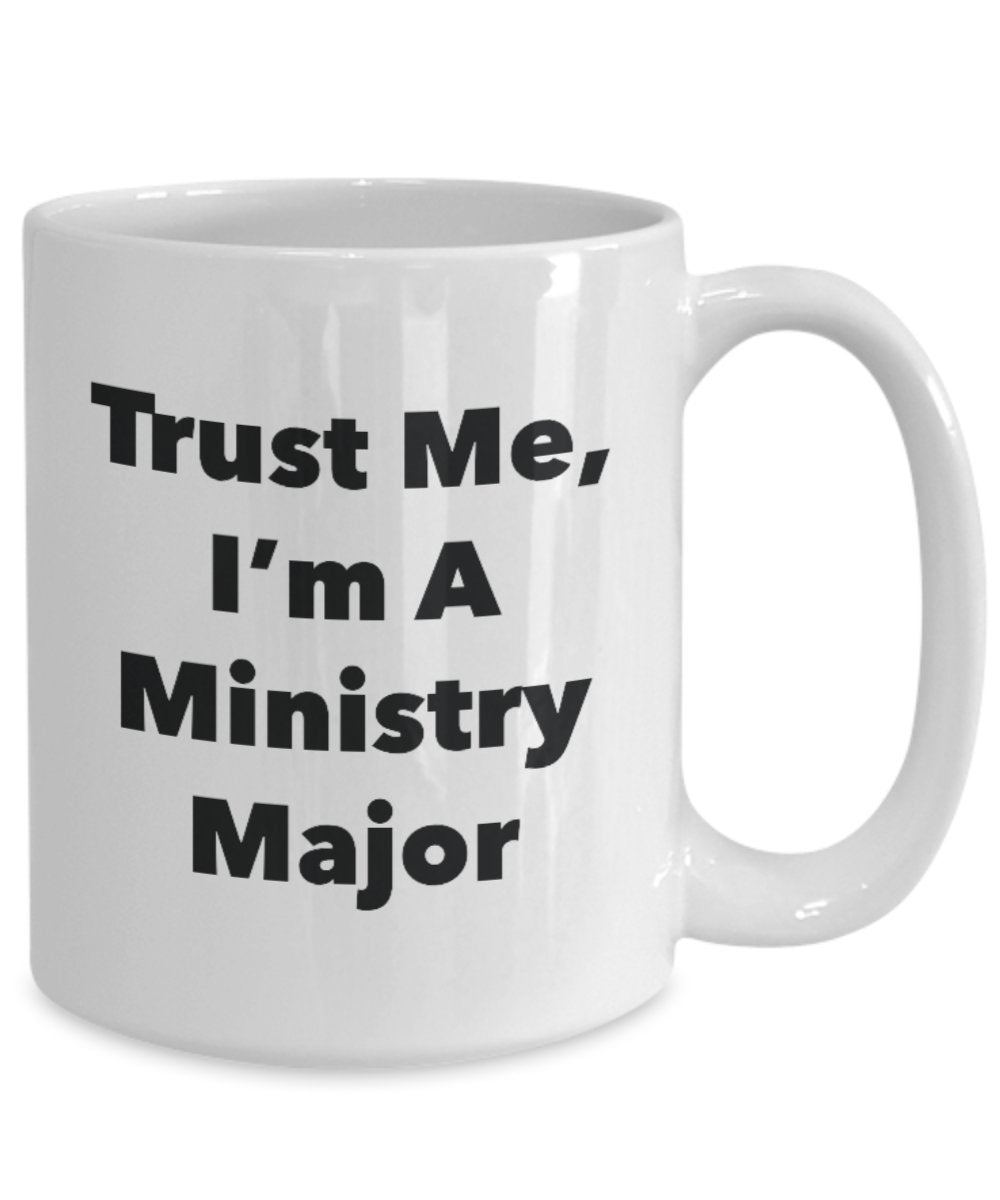 Trust Me, I 'm A Ministry Major Becher – Lustige Kaffee Tasse – Cute Graduation Gag Geschenke Ideen für Freunde und Klassenkameraden