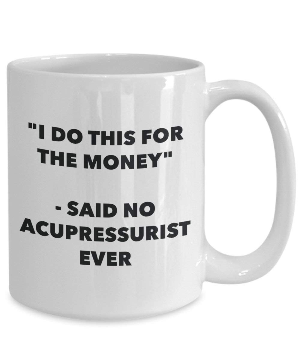 I do presente per il denaro – Said no Acupressurist Ever mug – Funny Coffee Cup – novelty Birthday Christmas GAG regalo idea 11oz Infradito colorati estivi, con finte perline