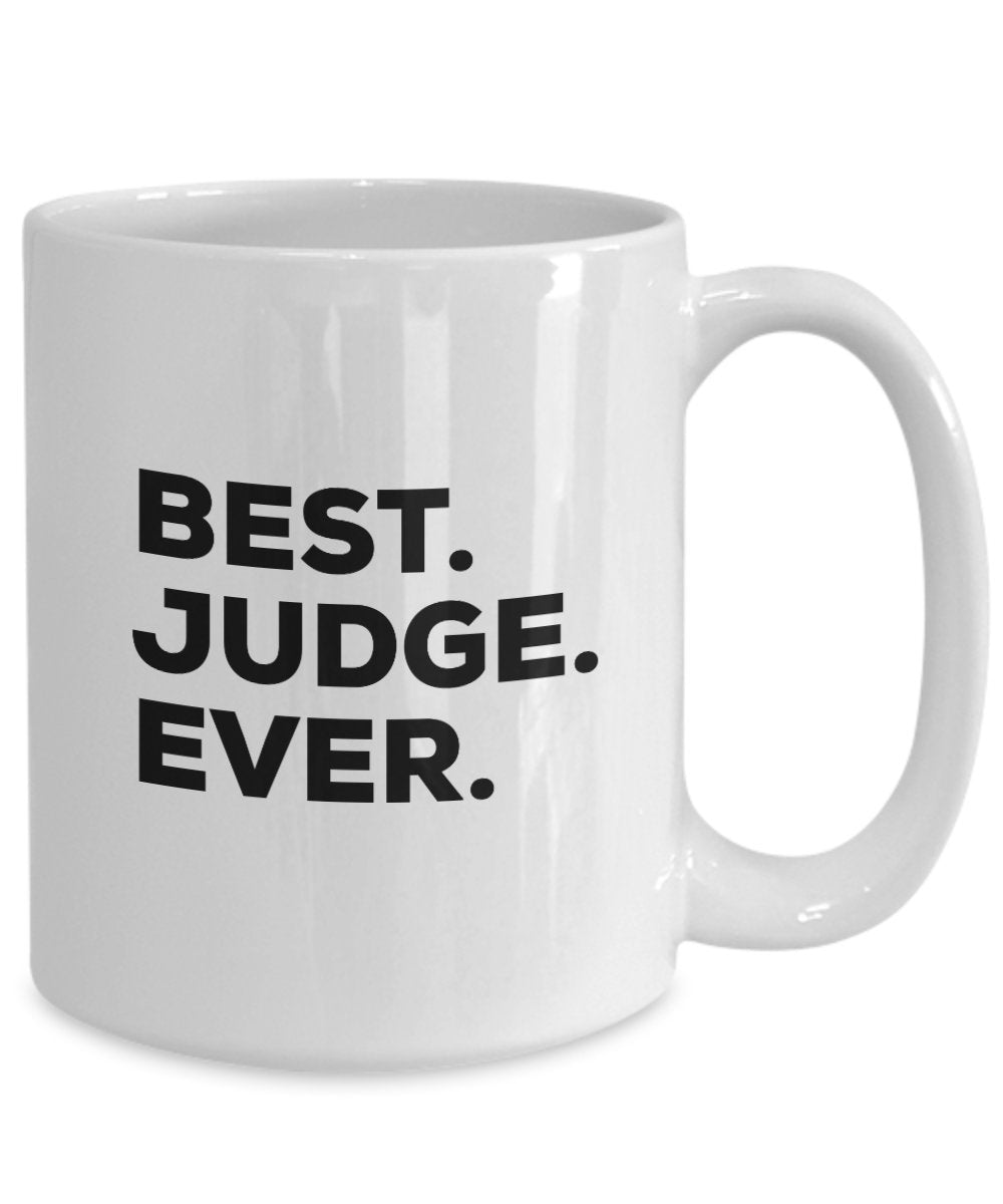 Gifts For Judge - Judge Mug - Best Judge Ever Coffee Cup - Ideas For Judges - Women Or Men - Funny - For Desk Office Courtroom Decor Or Tea Hot Cocoa