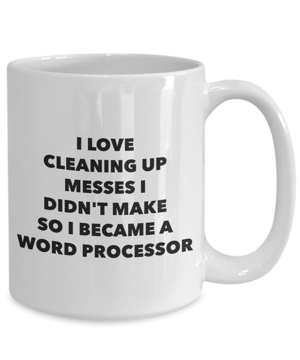 I Became a Word Processor Mug - Coffee Cup - Word Processor Gifts - Funny Novelty Birthday Present Idea
