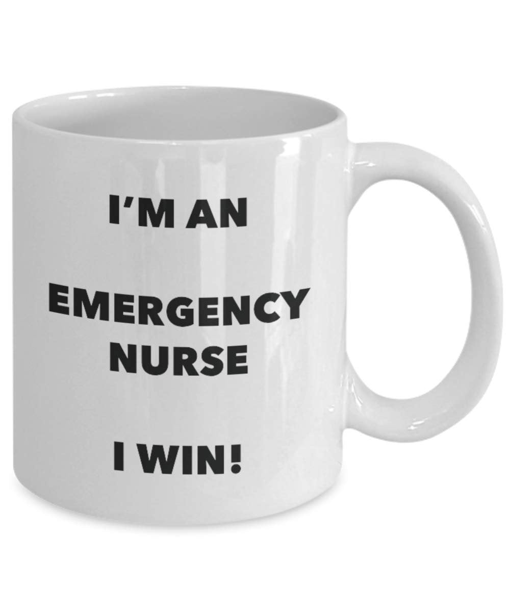 I'm an Emergency Nurse I win! - Funny Coffee Cup - Novelty Birthday Christmas Gag Gifts Idea