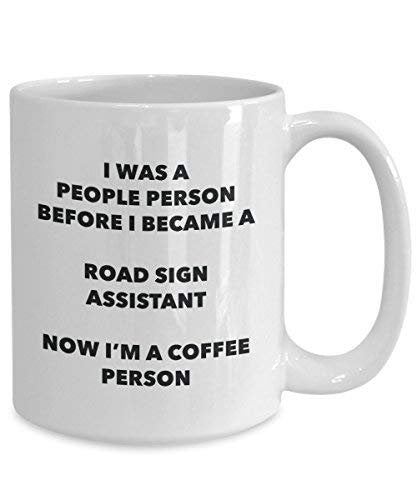 Road Sign Assistant Coffee Person Mug - Funny Tea Cocoa Cup - Birthday Christmas Coffee Lover Cute Gag Gifts Idea