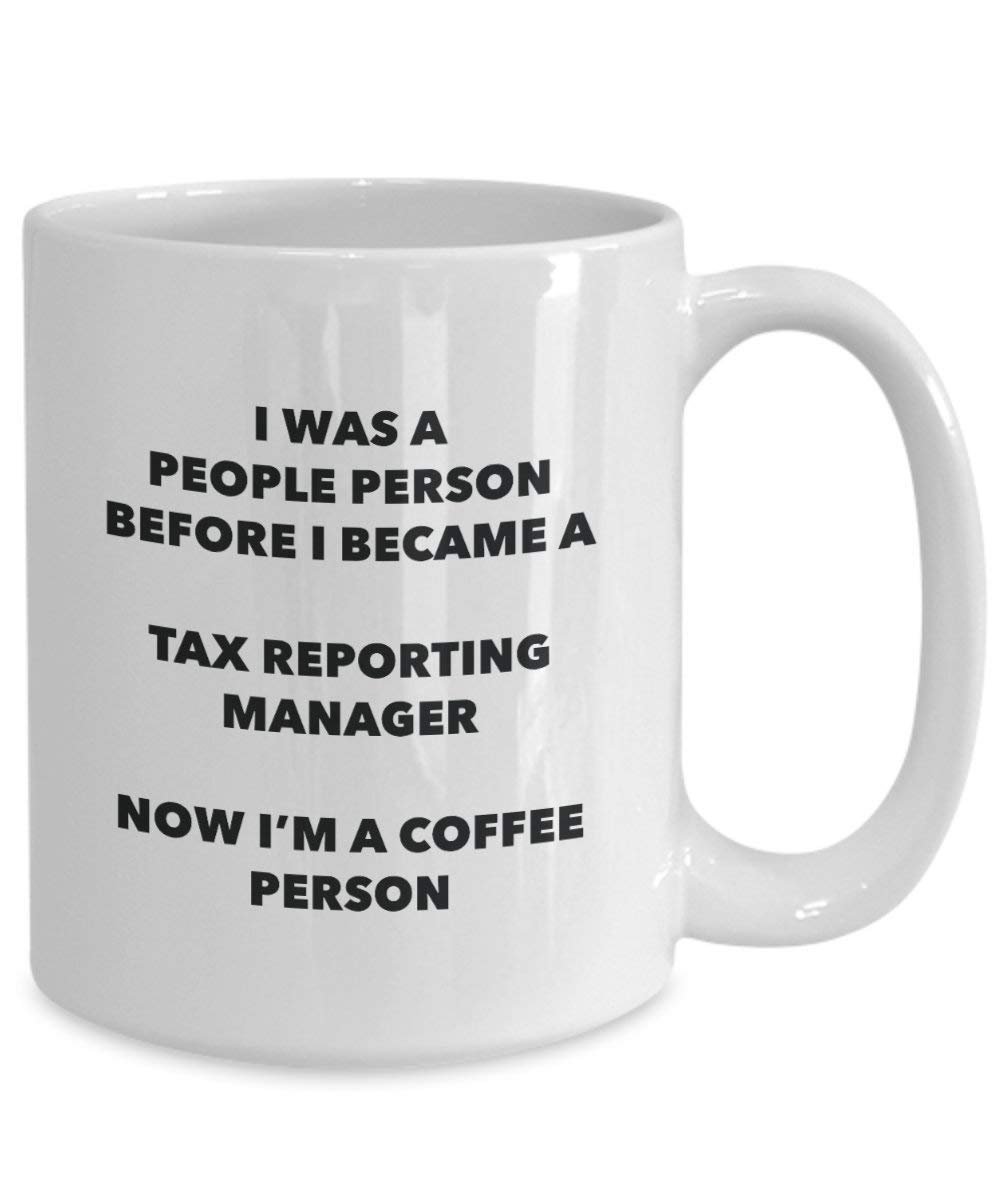 Tax Reporting Manager Coffee Person Mug - Funny Tea Cocoa Cup - Birthday Christmas Coffee Lover Cute Gag Gifts Idea