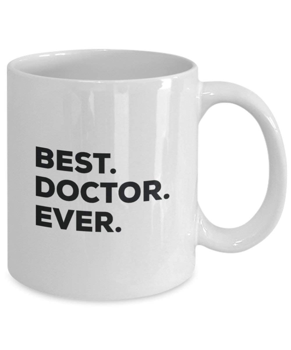 Best Doctor Ever Mug - Funny Coffee Cup -Thank You Appreciation For Christmas Birthday Holiday Unique Gift Ideas