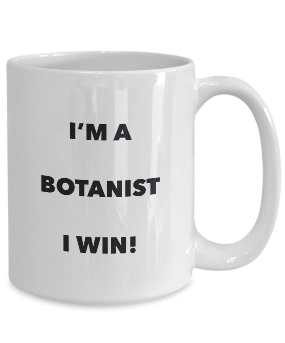 Botanist Mug - I'm a Botanist I Win! - Funny Coffee Cup - Novelty Birthday Christmas Gag Gifts Idea