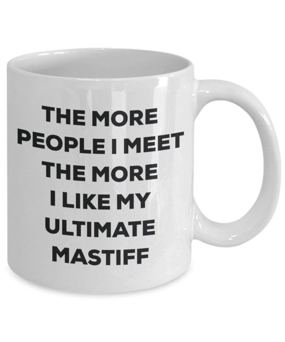 Le plus de personnes I Meet the More I Like My ultime Mastiff Mug de Noël – Funny Tasse à café – amateur de chien mignon Gag Gifts Idée 15oz blanc
