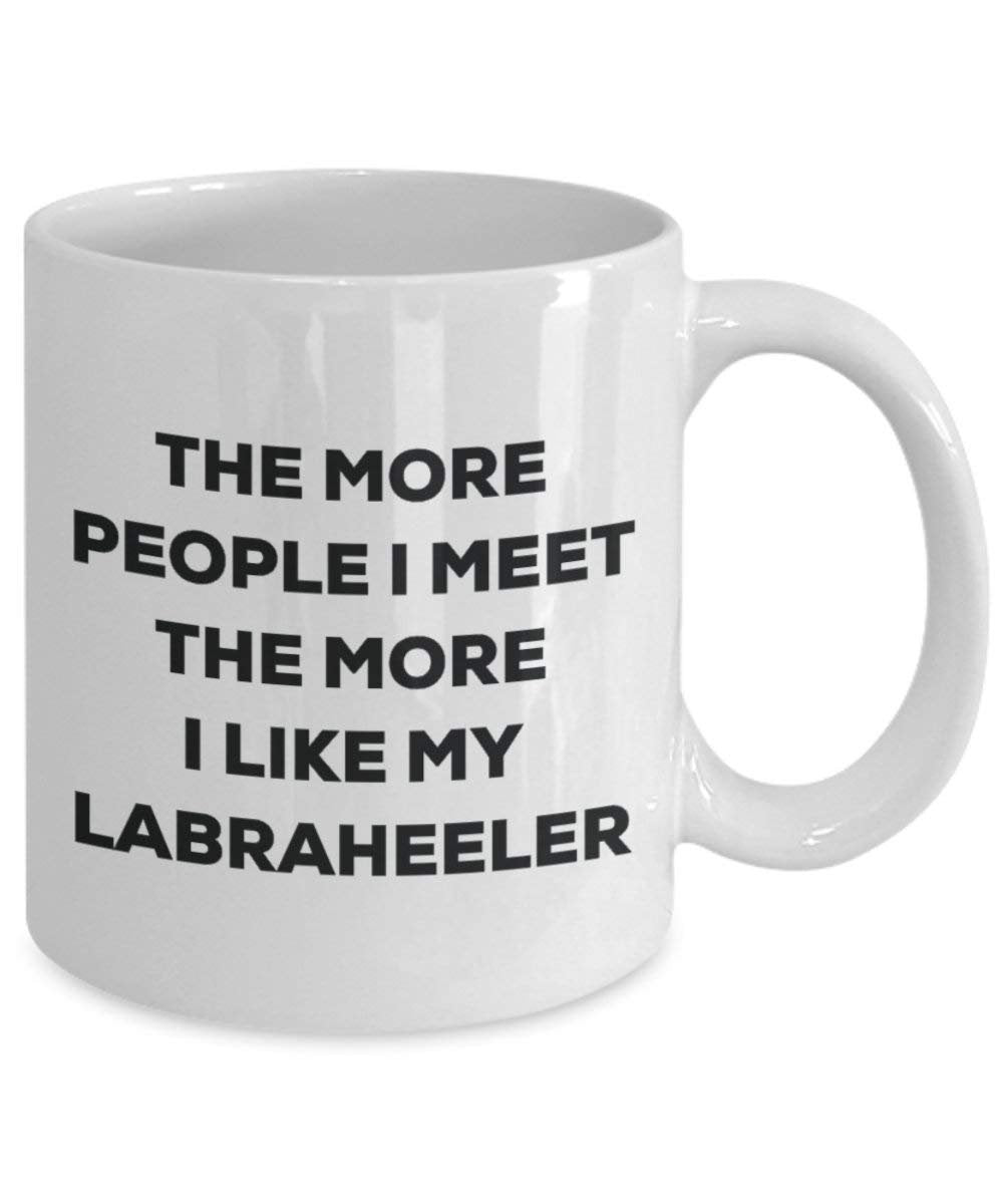 The More People I Meet The More I Like My Labraheeler Mug - Funny Coffee Cup - Christmas Dog Lover Cute Gag Gifts Idea