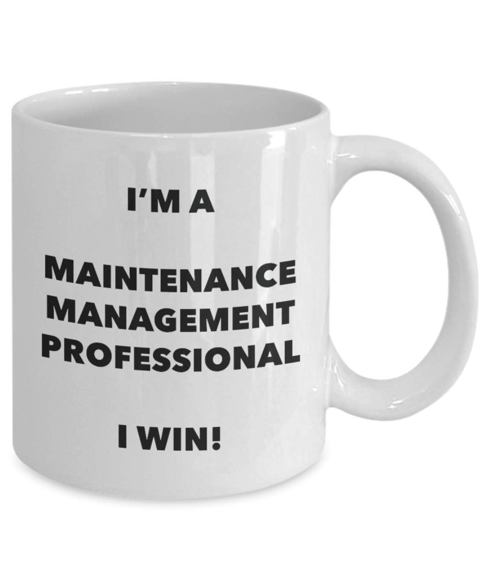 I'm a Maintenance Management Professional Mug I win - Funny Coffee Cup - Birthday Christmas Gag Gifts Idea