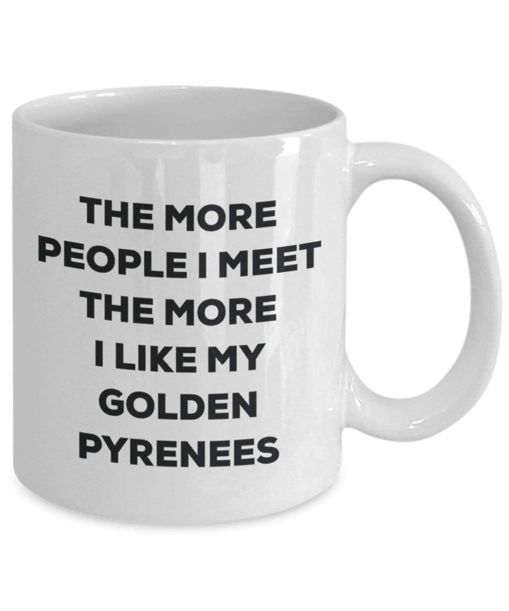 The more people I meet the more I like my Golden Pyrenees Mug - Funny Coffee Cup - Christmas Dog Lover Cute Gag Gifts Idea