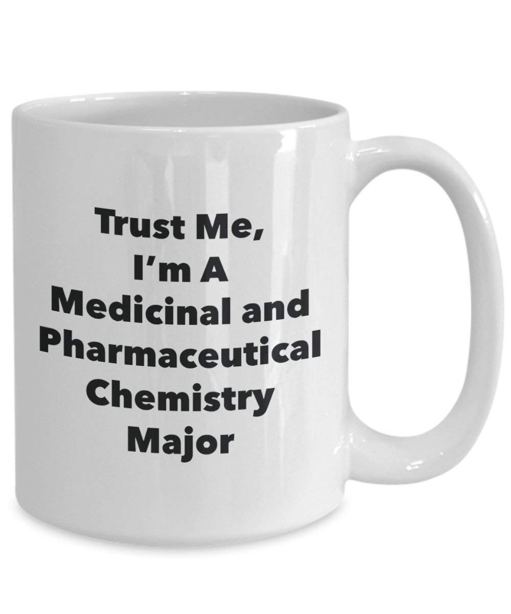 Trust Me, I 'm A Medizinische und pharmazeutische Chemie Major Becher – Lustige Kaffee Tasse – Cute Graduation Gag Geschenke Ideen für Freunde und Klassenkameraden