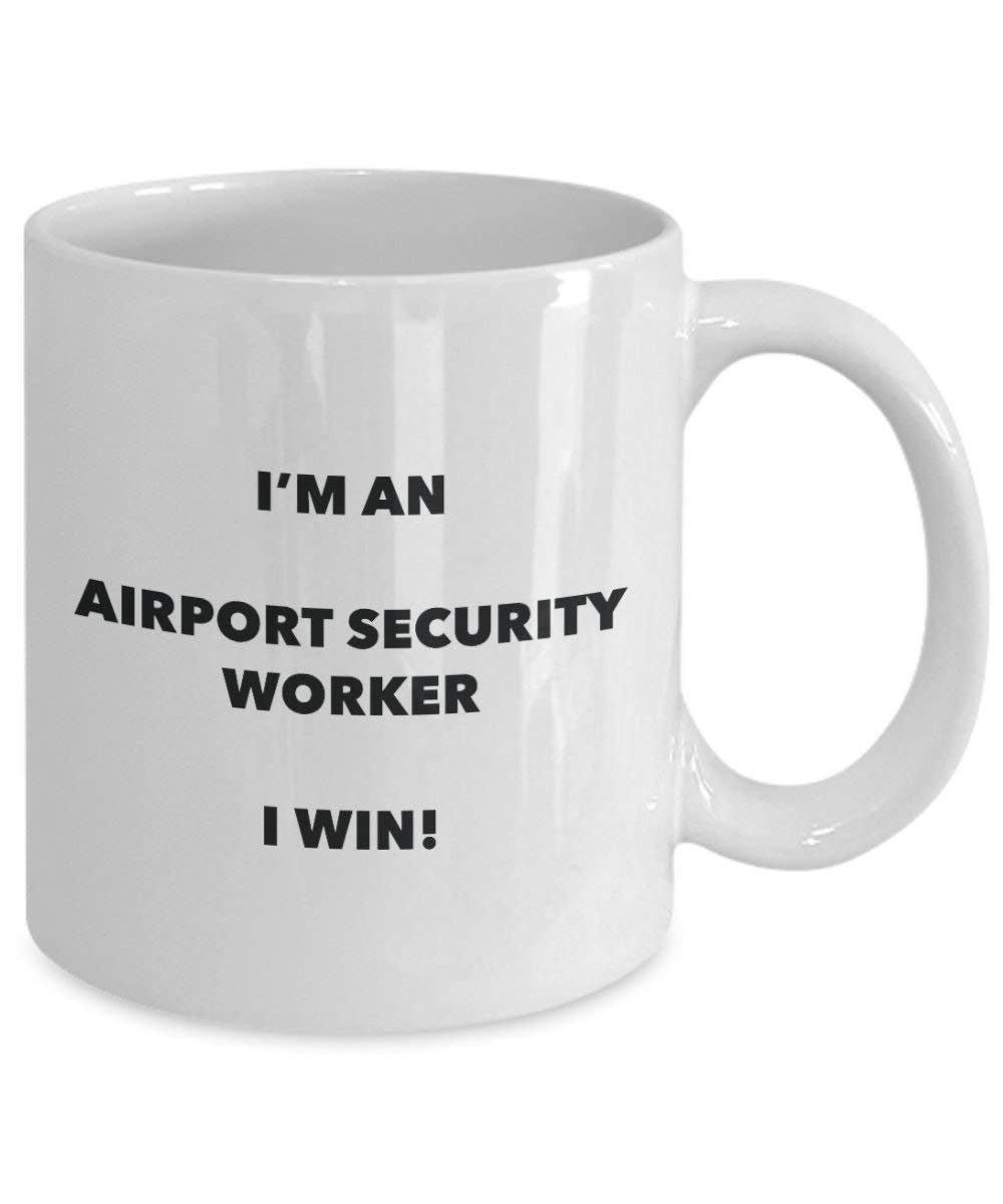 Sécurité à l'aéroport Travailleur Mug – Je suis un aéroport Sécurité Travailleur I Win. – Funny Tasse à café – Fantaisie anniversaire Idée de Gag cadeaux de Noël 15oz blanc