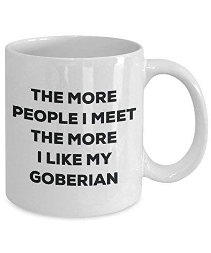 The More People I Meet The More I Like My Goberian Mug - Funny Coffee Cup - Christmas Dog Lover Cute Gag Gifts Idea