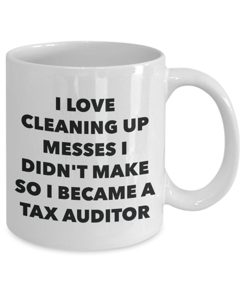 I Became a Tax Auditor Mug - Coffee Cup - Tax Auditor Gifts - Funny Novelty Birthday Present Idea