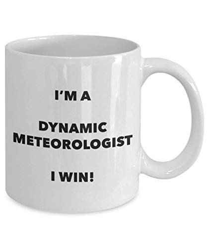I'm a Dynamic Meteorologist I win! Lustige Kaffeetasse – Neuheit Geburtstag Weihnachten Gag Geschenk Idee