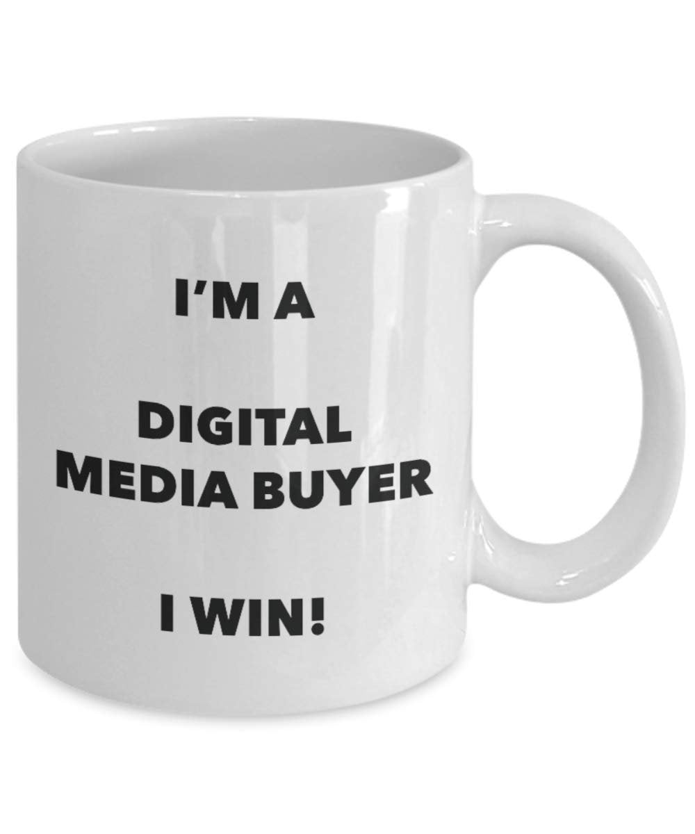 I'm a Digital Media Buyer Mug I win! - Funny Coffee Cup - Novelty Birthday Christmas Gag Gifts Idea