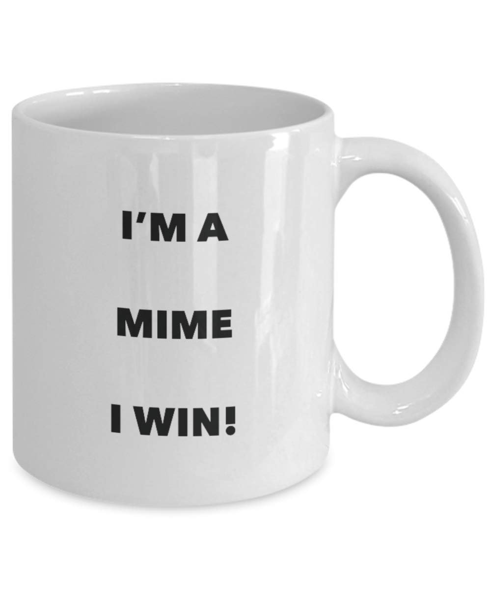I'm a Mime Mug I win - Funny Coffee Cup - Novelty Birthday Christmas Gag Gifts Idea