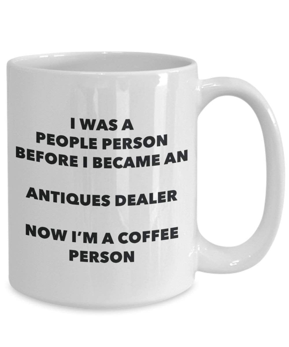 Antiques Dealer Coffee Person Mug - Funny Tea Cocoa Cup - Birthday Christmas Coffee Lover Cute Gag Gifts Idea