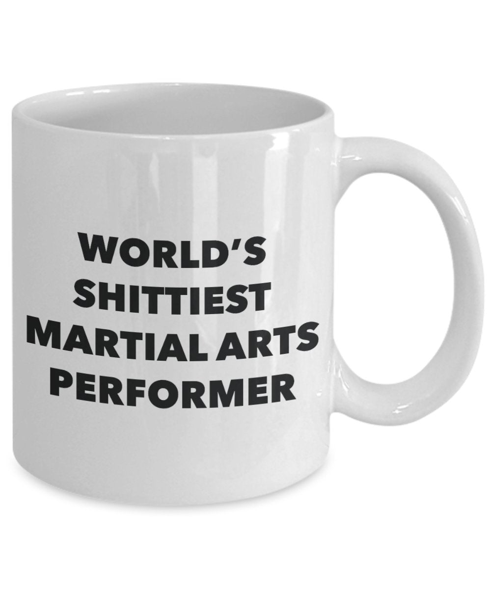 Martial Arts Performer Coffee Mug - World's Shittiest Martial Arts Performer - Martial Arts Performer Gifts - Funny Novelty Birthday Present Idea