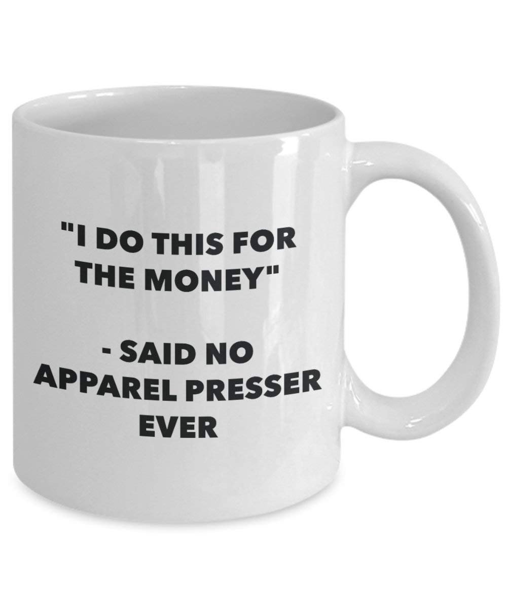I do presente per il denaro – Said no Apparel Presser Ever mug – Funny Coffee Cup – novelty Birthday Christmas GAG regalo idea 11oz Infradito colorati estivi, con finte perline