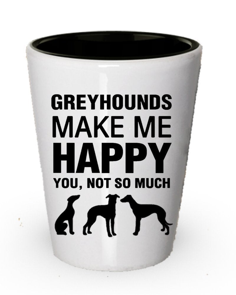 Windhunde Make Me Happy Shot Glas – Funny Hundeliebhaber Geschenke