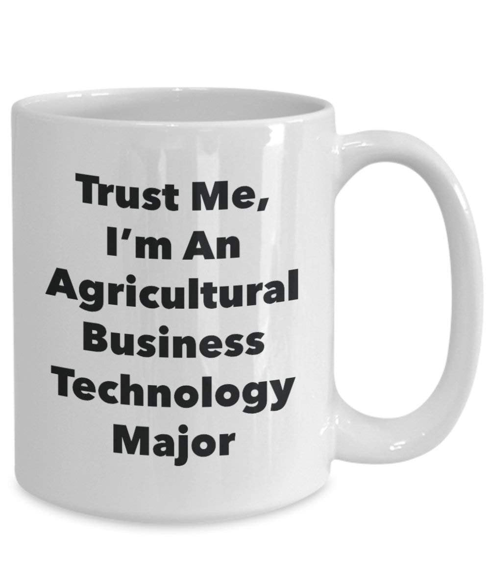 Trust Me, I'm An Agricultural Business Technology Major Mug - Funny Coffee Cup - Cute Graduation Gag Gifts Ideas for Friends and Classmates