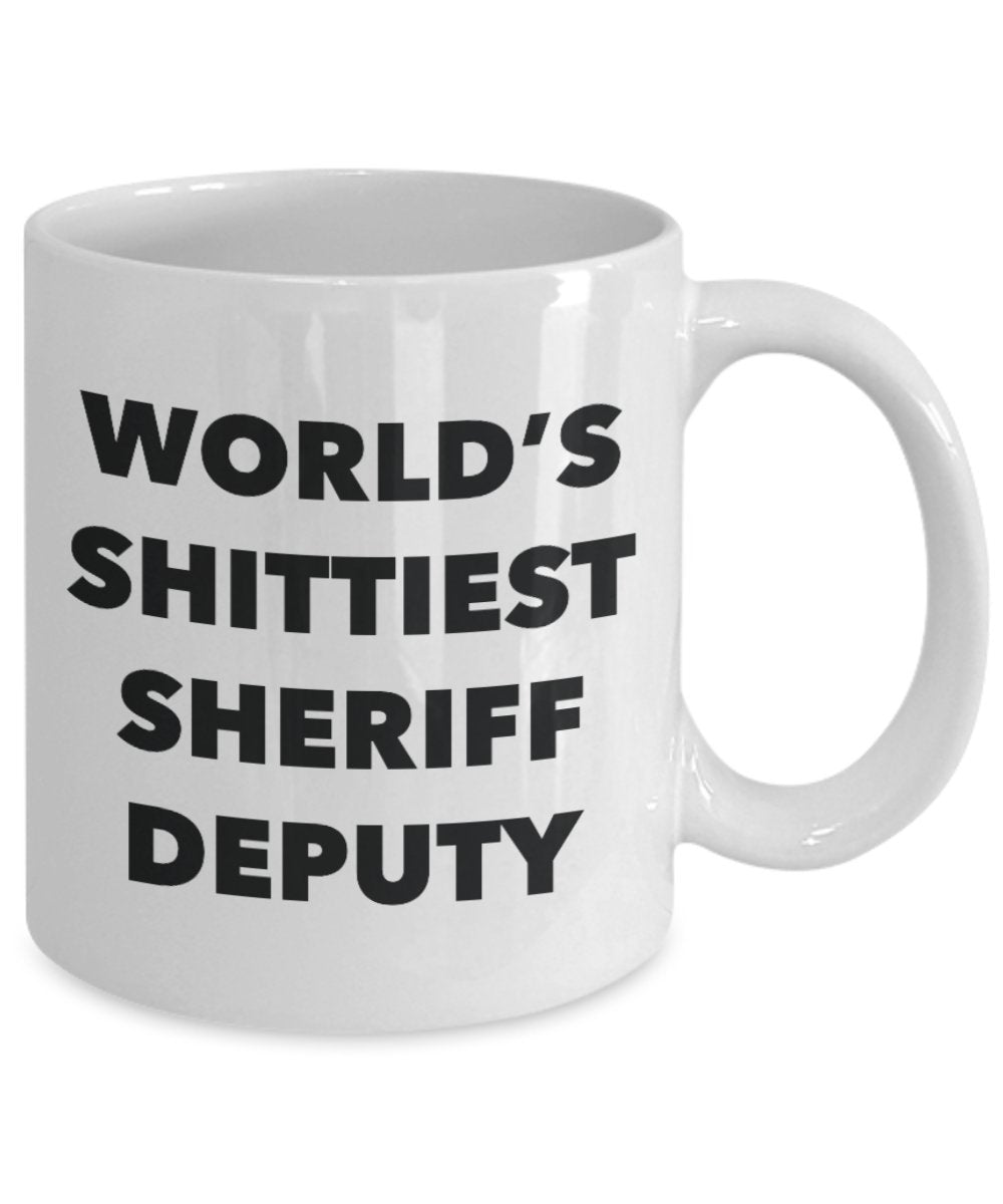 Sheriff Deputy Coffee Mug - World's Shittiest Sheriff Deputy - Gifts for Sheriff Deputy - Funny Novelty Birthday Present Idea