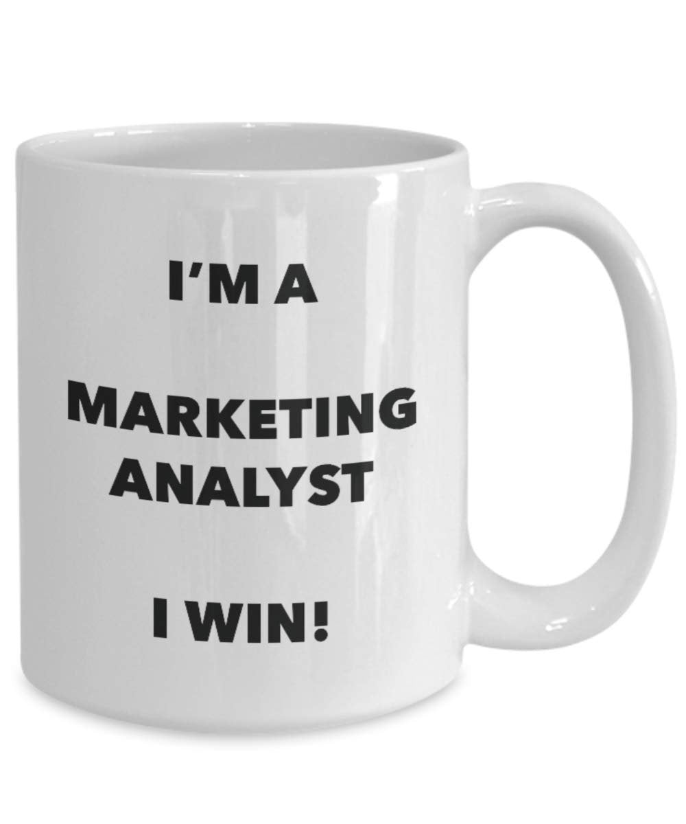 I'm a Marketing Analyst Mug I win - Funny Coffee Cup - Novelty Birthday Christmas Gag Gifts Idea