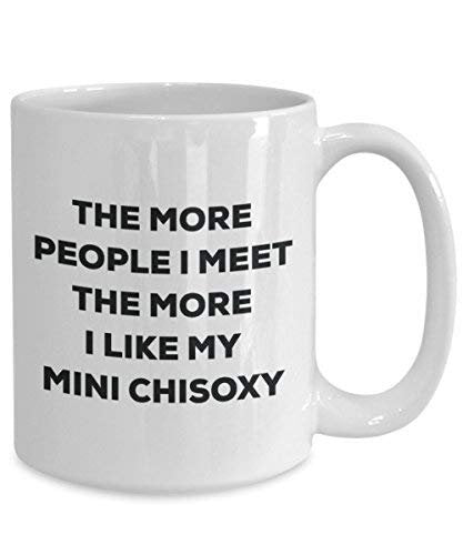 The More People I Meet The More I Like My Mini Chisoxy Mug - Funny Coffee Cup - Christmas Dog Lover Cute Gag Gifts Idea