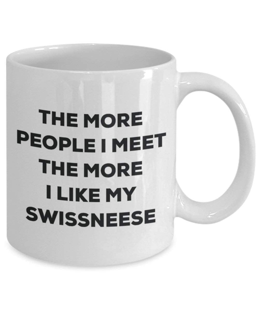 The more people I meet the more I like my Swissneese Mug - Funny Coffee Cup - Christmas Dog Lover Cute Gag Gifts Idea